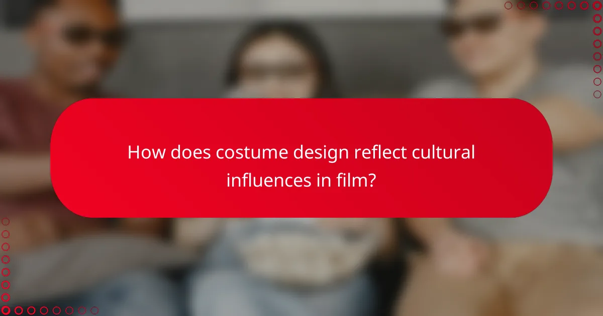 How does costume design reflect cultural influences in film?