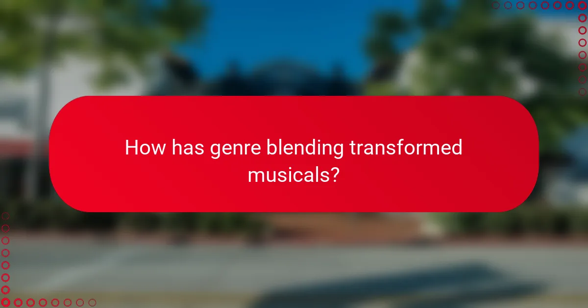 How has genre blending transformed musicals?