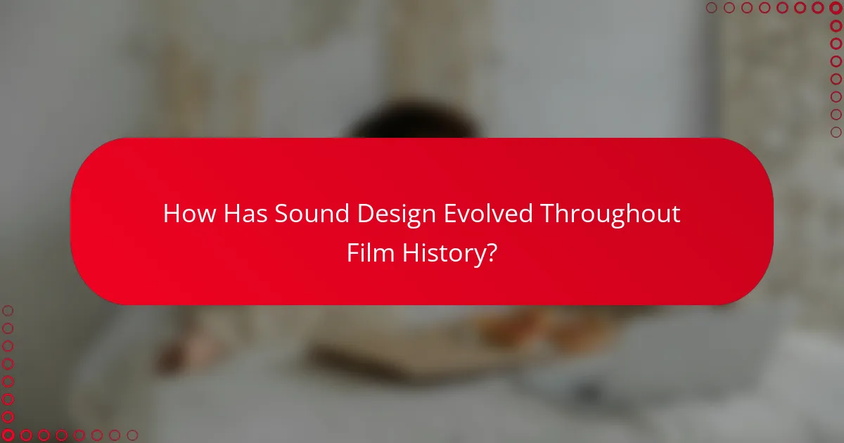 How Has Sound Design Evolved Throughout Film History?