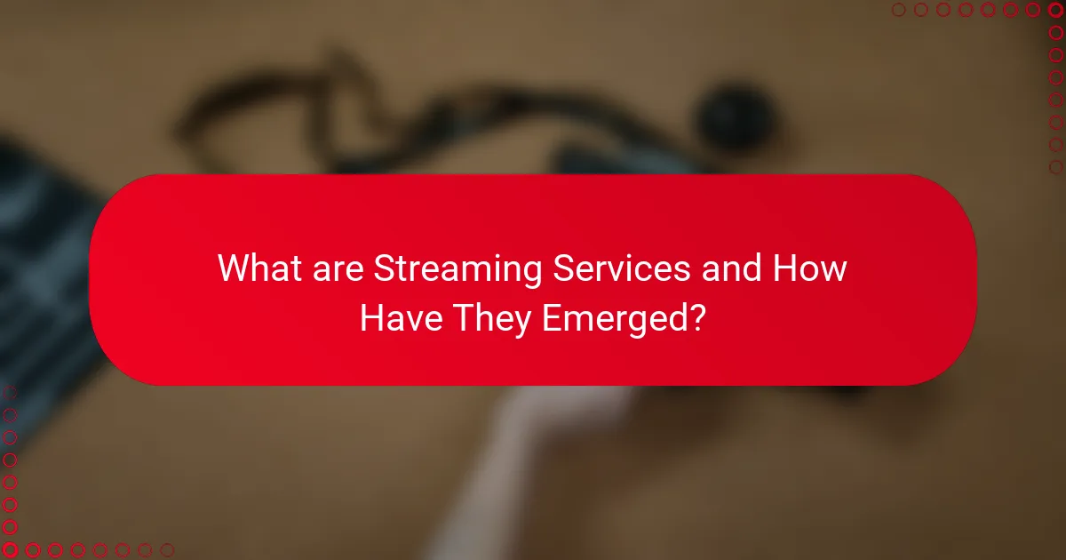 What are Streaming Services and How Have They Emerged?