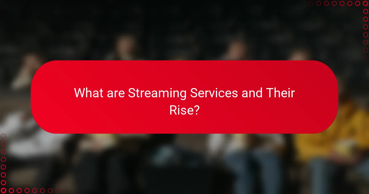 What are Streaming Services and Their Rise?