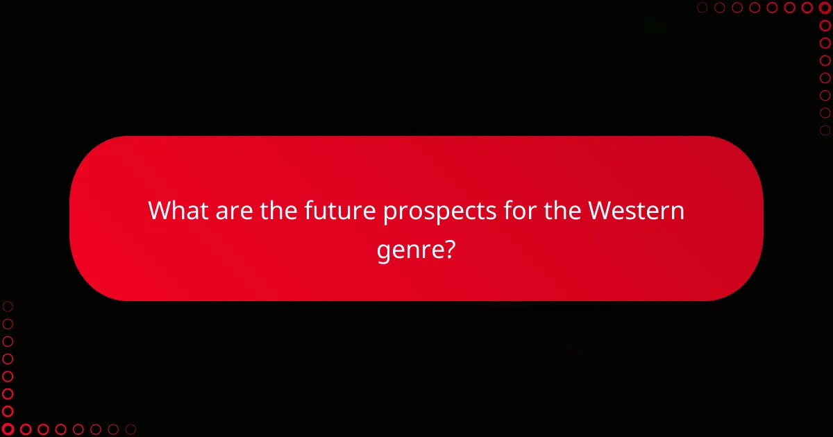What are the future prospects for the Western genre?