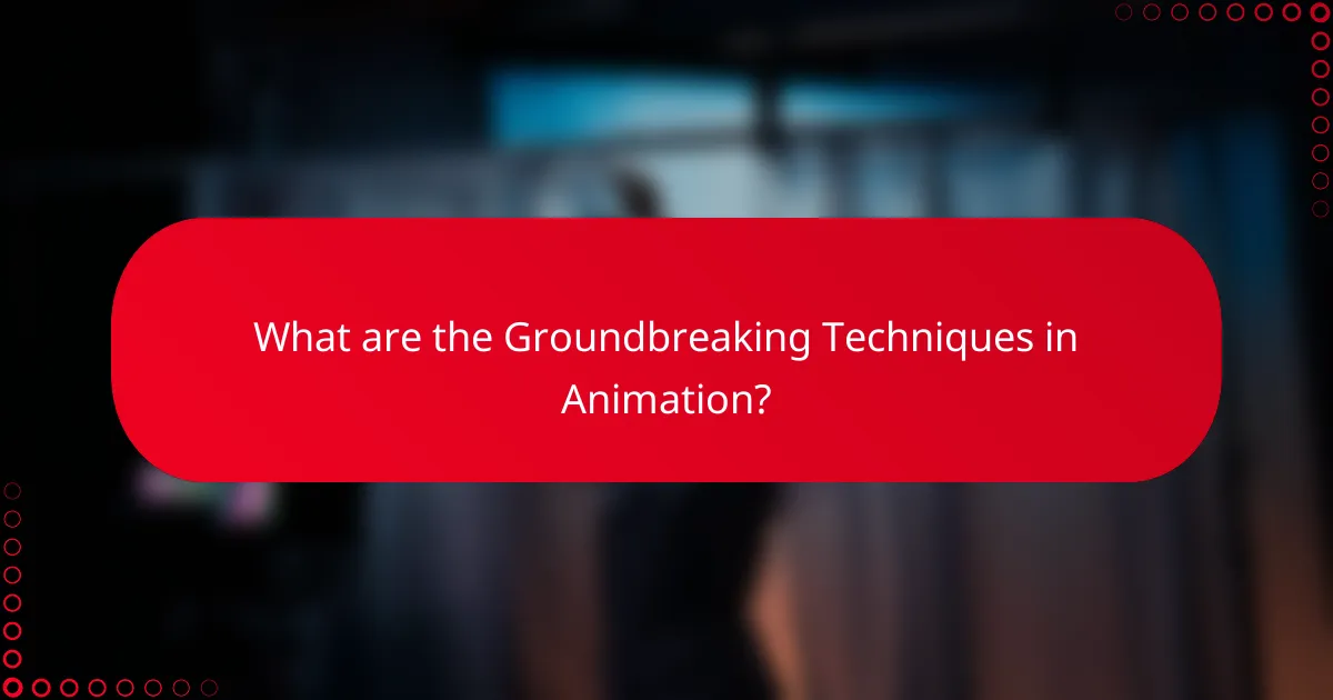 What are the Groundbreaking Techniques in Animation?