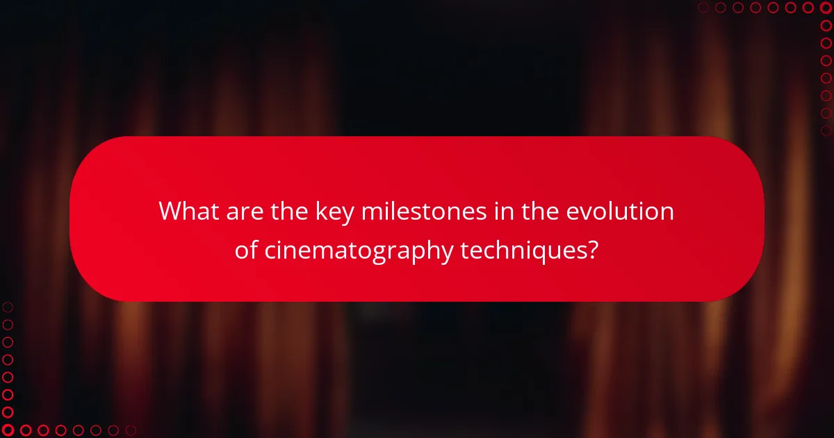 What are the key milestones in the evolution of cinematography techniques?