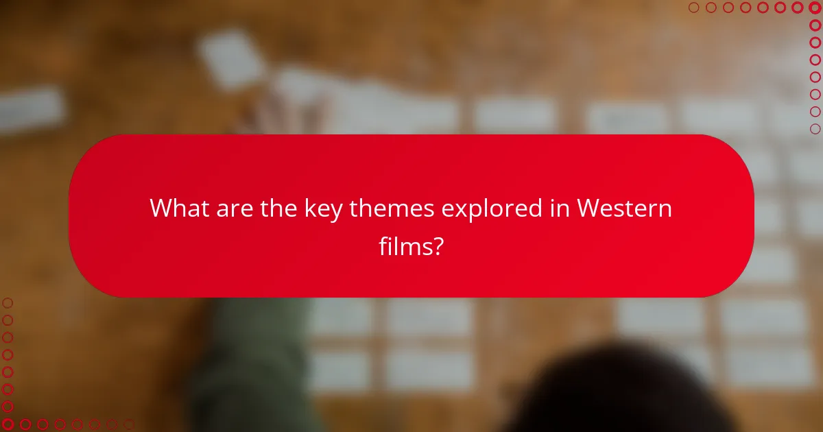 What are the key themes explored in Western films?