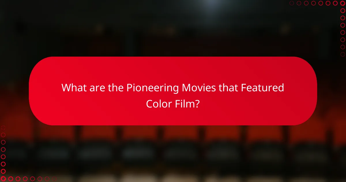 What are the Pioneering Movies that Featured Color Film?