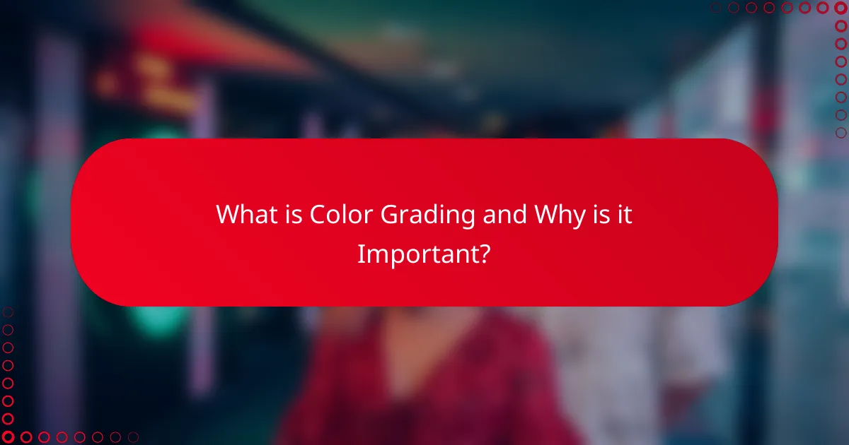 What is Color Grading and Why is it Important?