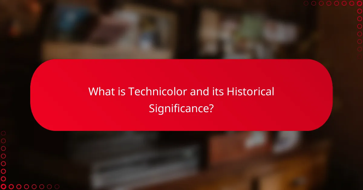 What is Technicolor and its Historical Significance?