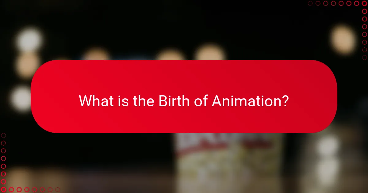 What is the Birth of Animation?