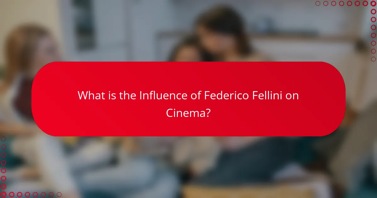 What is the Influence of Federico Fellini on Cinema?