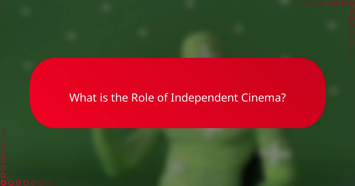 What is the Role of Independent Cinema?