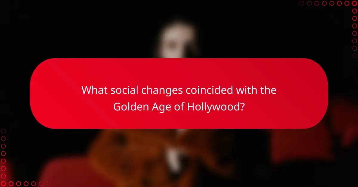 What social changes coincided with the Golden Age of Hollywood?
