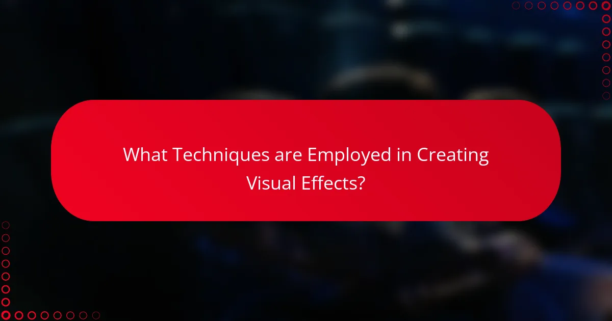 What Techniques are Employed in Creating Visual Effects?